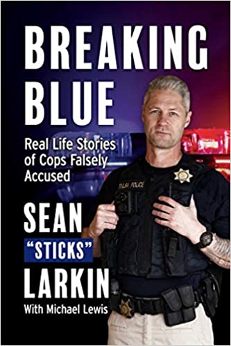 Breaking Blue Real Life Stories of Cops Falsely Accused